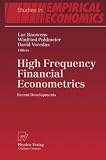 High Frequency Financial Econometrics: Recent Developments (Studies in Empirical Economics)