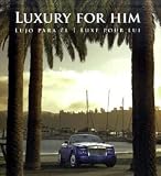 Luxury for Him: Lujo Para El, Luxe Pour Lui
