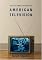 The Columbia History of American Television (Columbia Histories of Modern American Life)