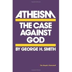 Atheism: The Case Against God