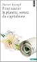 Pour sauver la plan�te, sortez du capitalisme
