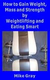 How to Gain Muscular Weight, Mass and Strength by Weightlifting