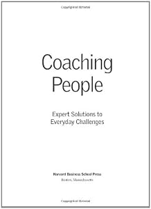 Coaching People: Expert Solutions to Everyday Challenges (Pocket Mentor)