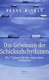 Das Geheimnis der Schicksalsrhythmen: Wie 7-Jahres-Schritte unser Leben bestimmen - Penny McLean