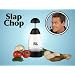 Slap Chop