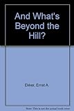 And what's beyond the hill?