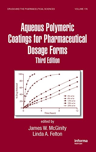 Aqueous Polymeric Coatings for Pharmaceutical Dosage Forms, Third Edition: 176 (Drugs and the Pharmaceutical Sciences)
