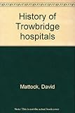 History of Trowbridge hospitals