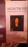 Montrose : covenanter, royalist and man of principle