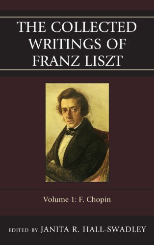 The Collected Writings of Franz Liszt: Volume I F. Chopin