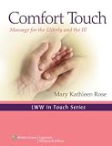 Comfort Touch: Massage for the Elderly and the Ill (LWW In Touch Series) Reviews
