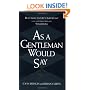 As A Gentleman Would Say