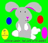 COTTON CANDY, THE CUTE LITTLE RABBIT (A Children's Picture Book) Interactive