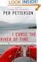 I Curse the River of Time: A Novel (Lannan Translation Selection (Graywolf Hardcover))