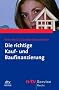 Die richtige Kauf- und Baufinanzierung