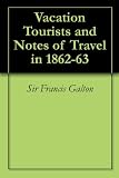 Vacation Tourists and Notes of Travel in 1862-63
