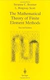 The Mathematical Theory of Finite Element Methods (Texts in Applied Mathematics)