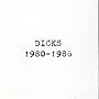 Dicks: 1980-1986