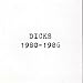 Dicks: 1980-1986