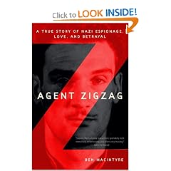Agent Zigzag: A True Story of Nazi Espionage, Love, and Betrayal
