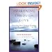 Awakening Through Love: Unveiling Your Deepest Goodness