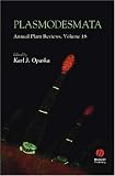 Annual Plant Reviews, Plasmodesmata: Volume 18