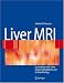 Liver MRI: Correlation with other Imaging Modalities and Histopathology Liver MRI: Correlation with other Imaging Modalities and Histopathology