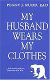 My Husband Wears My Clothes: Crossdressing from the Perspective of a Wife