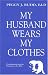 My Husband Wears My Clothes: Crossdressing from the Perspective of a Wife