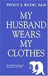 My Husband Wears My Clothes: Crossdressing from the Perspective of a Wife