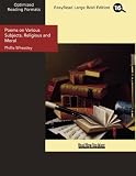 Poems on Various Subjects, Religious and Moral (EasyRead Large Bold Edition)