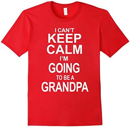 Men's I CAN'T KEEP CALM I'M GOING TO BE A GRANDPA T-SHIRT 2XL Red
