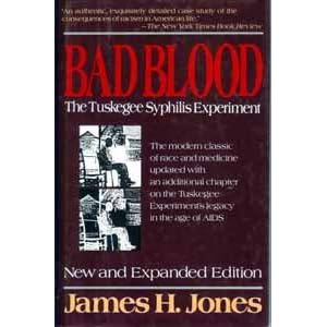 Bad Blood: The Tuskegee Syphilis Experiment