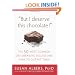 But I Deserve This Chocolate!: The Fifty Most Common Diet-Derailing Excuses and How to Outwit Them