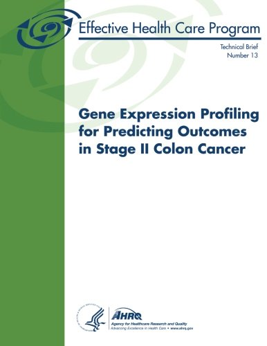 Gene Expression Profiling for Predicting Outcomes in Stage II Colon Cancer: Technical Brief Number 13