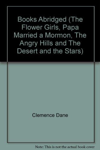 Books Abridged (The Flower Girls, Papa Married a Mormon, The Angry Hills and The Desert and the Stars)