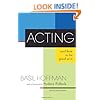 Acting and How to Be Good at It: The Second Edition