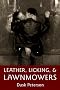 Leather, Licking, and Lawnmowers (Leather in Lawnville)