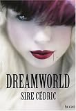 Dreamworld par Sire Cédric Dreamworld par Cédric