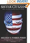 Sister Citizen: Shame, Stereotypes, a...