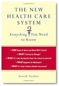 The New Health Care System: Everything You Need to Know (Thomas Dunne Books)