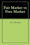 Fair Market vs Free Market