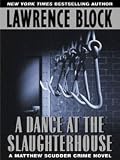 A Dance At The Slaughterhouse: A Matthew Scudder Crime Novel