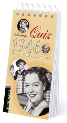 Jahrgangs-Quiz 1946: Unsere Kindheit und Jugend
