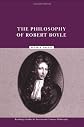 Philosophy of Robert Boyle (Routledge Studies in Seventeenth-Century Philosophy, 5)