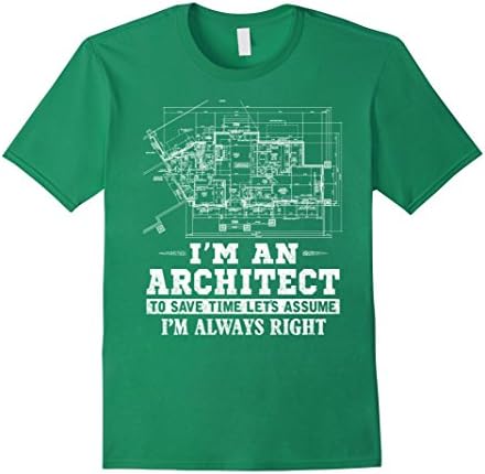 Men's I'm an architect. To save time let's assume i'm always right XL Kelly Green