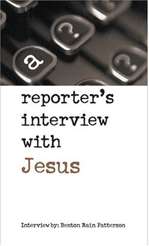 A Reporter s Interview with Jesus
