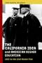 The California Idea and American Higher Education: 1850 to the 1960 Master Plan