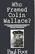Who Framed Colin Wallace?