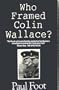 Who Framed Colin Wallace?